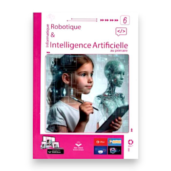 Informatique : Robotique & Intelligence Artificielle au Primaire – Niveau 6